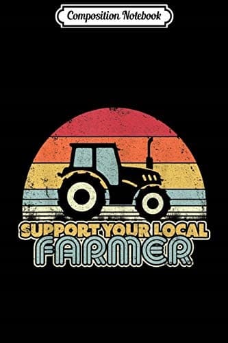 Composition Notebook: Support Your Local Farmer. Retro-style Tractor Journal