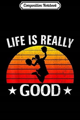 Composition Notebook: Retro Life Is Really Good – Cheerleading, Funny Cheer, Lo
