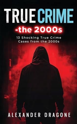 Dragone, Alexander: True Crime – The 2000s