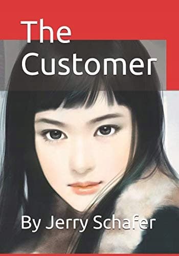 THE CUSTOMER: BY JERRY SCHAFER