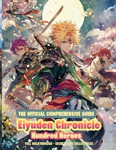EIYUDEN CHRONICLE: HUNRED HEROES: THE OFFICIAL COMPREHENSIVE GUIDE: Full