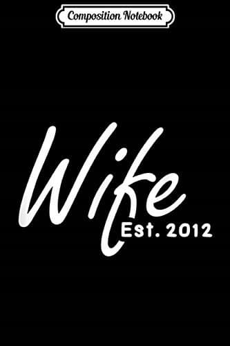 Composition Notebook: 7th Wedding Anniversary Gift for Her – Wife, Established 2012