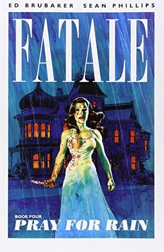 Fatale Volume 4: Pray For Rain, edited by Brubaker