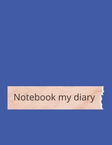 my diary notebook: 8.5x11 inches 21.59x27.94cm
