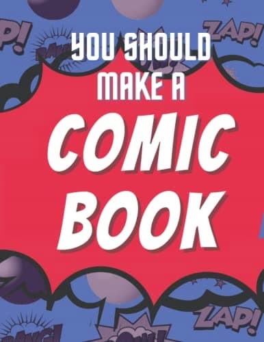 You Should Make a Comic Book