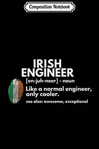 Composition Notebook: Irish Engineer Definition – Funny Ireland Engineering G