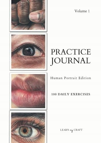 Learn My Craft Art Practice Journal: Human Portrait Edition – 100 references and