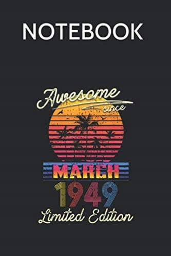 Notebook: Retro Classic – Awesome Since March 1949 – 71st Birthday Gift – Composi