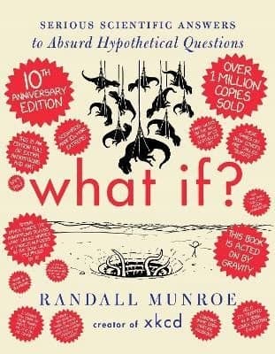 What If? 10th Anniversary Edition... Randall Munroe