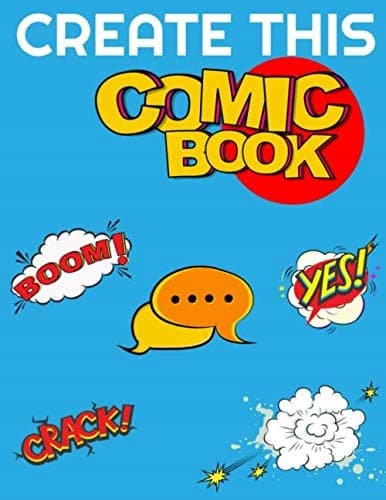 CREATE THIS COMIC BOOK: write stories and draw your own comics using various