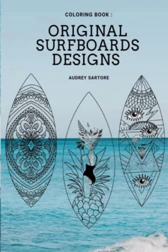 Original and Fun Surfing Colouring Book: surfboard designs, ideas, styles &