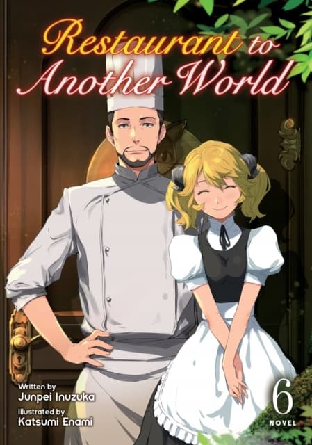 Restaurant to Another World (Light Novel) Vol. 6 by Junpei Inuzuka