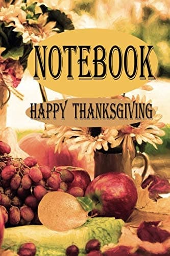 NOTEBOOK: THANKSGIVING: HAPPY THANKSGIVING