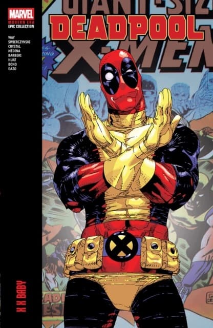 Deadpool: Modern Era Epic Collection: X X Baby by DANIEL WAY