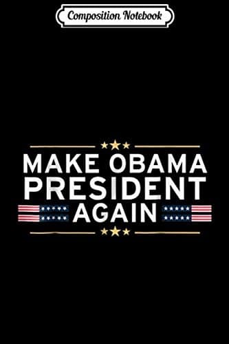 Composition Notebook: Make Obama President Again 2024 POTUS American Flag J