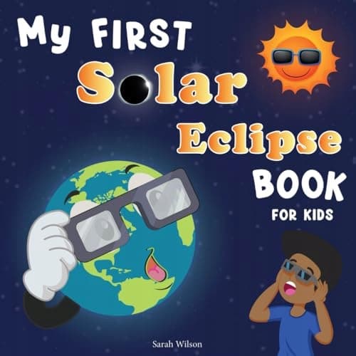 Sarah Wilson’s *My First Solar Eclipse Book for Kids: The Ultimate Children’s*