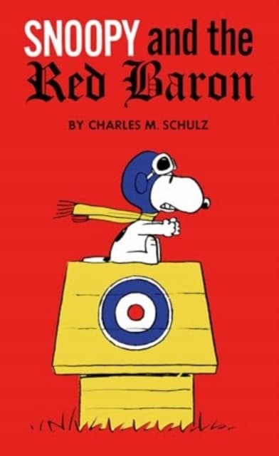 Peanuts: Snoopy and the Red Baron by Charles Schulz
