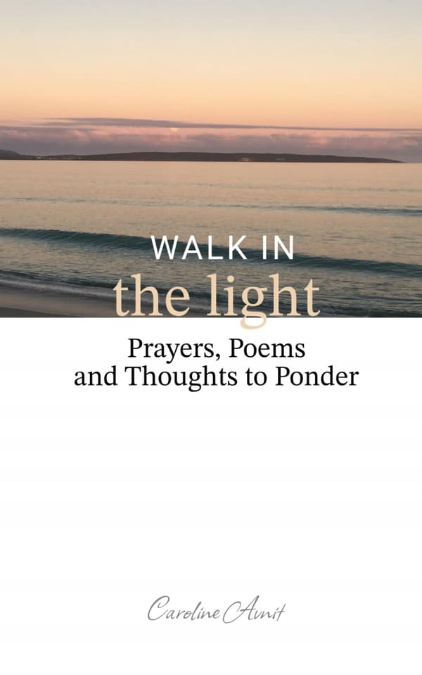 Avnit, Caroline: *Walk In The Light: Prayers, Poems and Thoughts to Ponder*