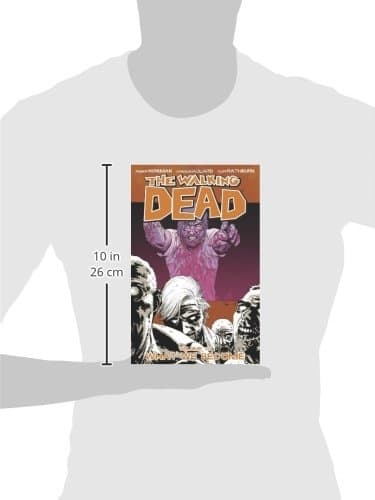 The Walking Dead Volume 10: What We Become by Robert Kirkman