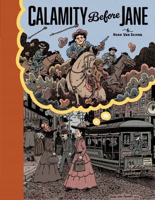 Calamity Before Jane: A TOON Graphic by Noah Van Sciver