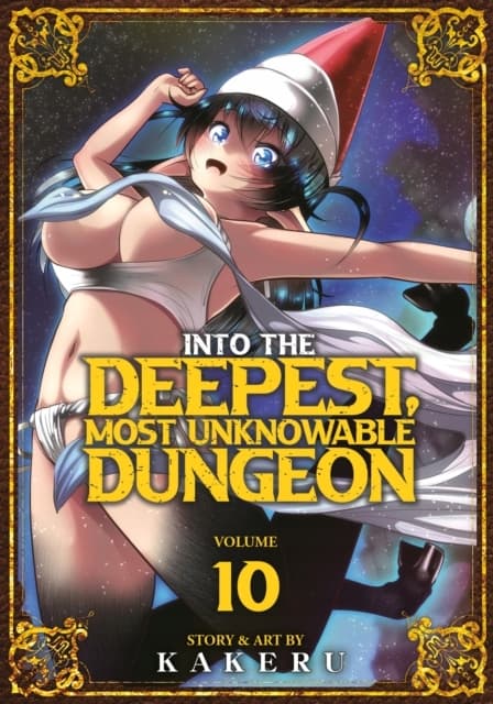 Into the Deepest, Most Unfathomable Dungeon Vol. 10 KAKERU