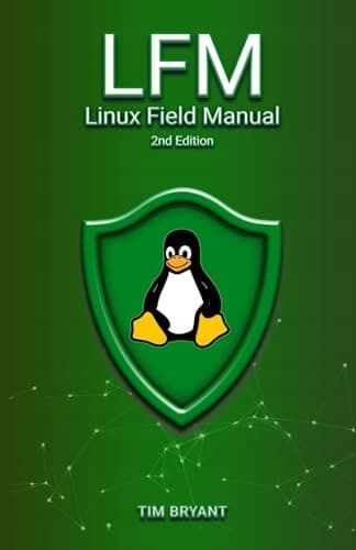 Bryant, Tim LFM 2nd Edition: Linux Field Manual