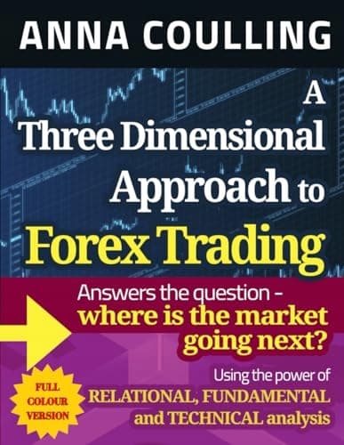 Coulling, Anna: A Three-Dimensional Approach to Forex Trading – Full Colour