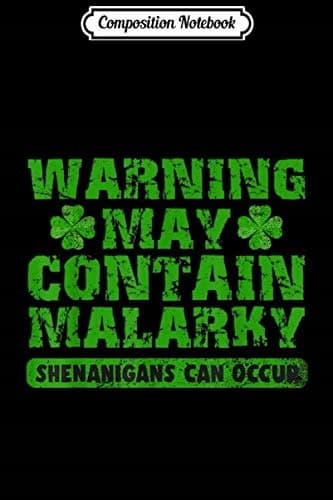 Composition Notebook: Warning – May Contain Malarky, Funny Irish Humour and Good Cheer