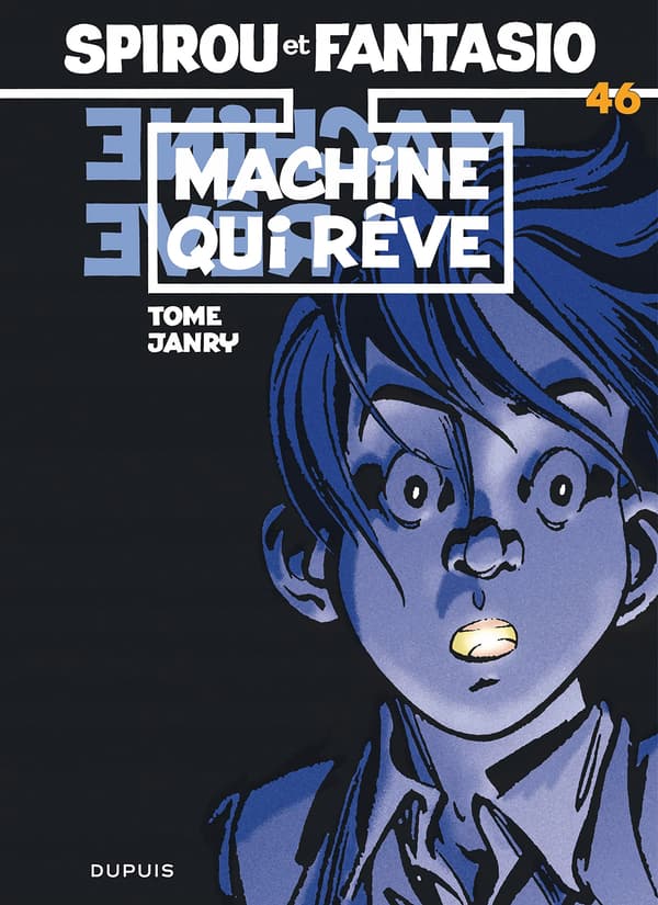 Spirou and Fantasio, Volume 46: The Dreaming Machine: The Dreaming Machine (46)