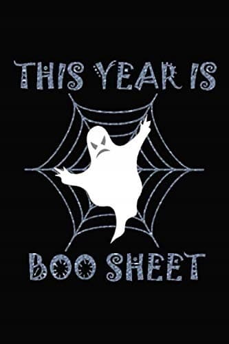 This Year Is Boo Sheet: The perfect Halloween gift for ghost lovers / Lined