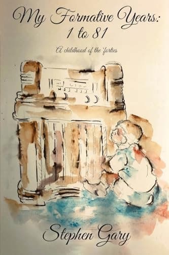 My Formative Years: One to Eighty-One by Gary, Stephen