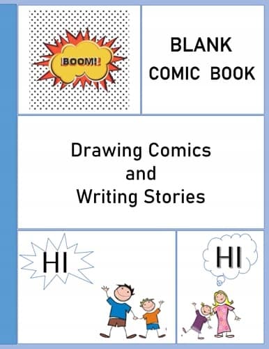 Blank Comic Book: Create Your Own Story, Drawing Comics and Writing Stories