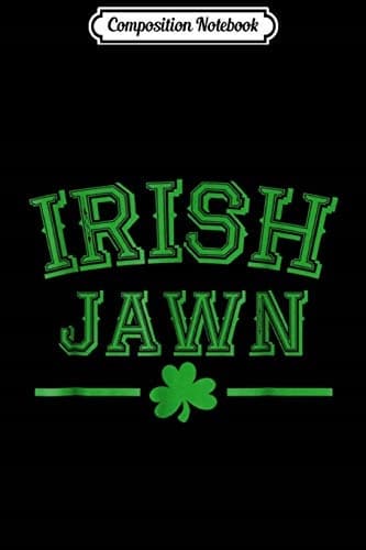 Composition Notebook: Irish-themed St Patrick’s Day and St Paddy’s Day accessories
