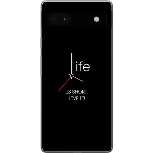 Kompatibel Mobilcover til Google Pixel 6a Livet er kort