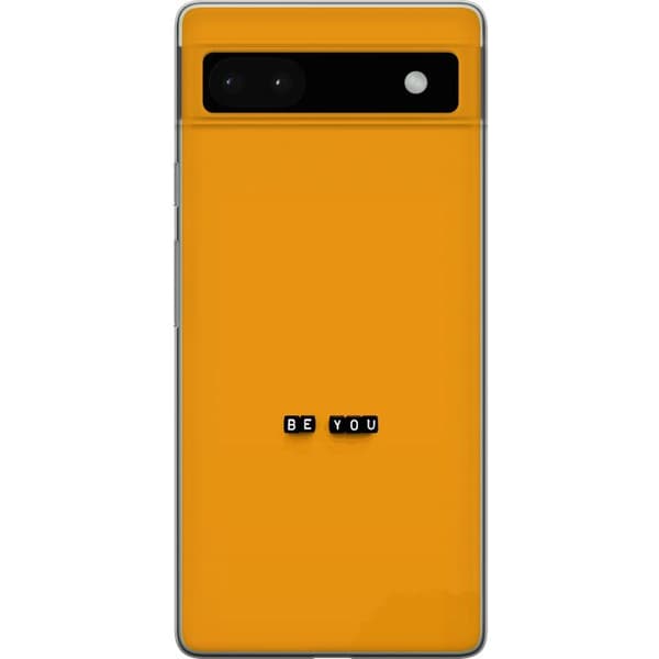Yhteensopiva Puhelinkuori Google Pixel 6a Be You text