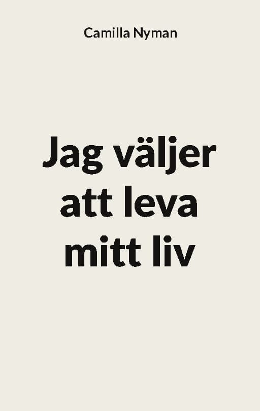 Valitsen Elää Elämääni (Kirja / Nidottu)