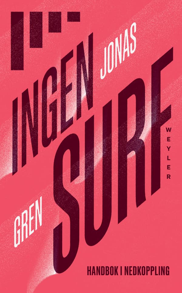 Ingen Surf - Handbok I Nedkoppling (Bok / Pocket)