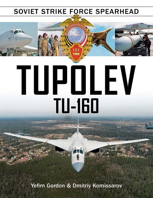 Tupolev Tu-160 - Soviet Strike Force Spearhead (Bok / Inbunden)