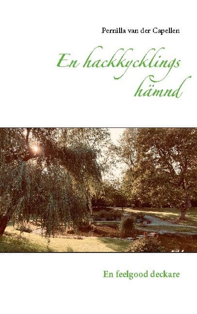 En Hackkycklings Hämnd - En Feelgood Deckare (Bok / Häftad)