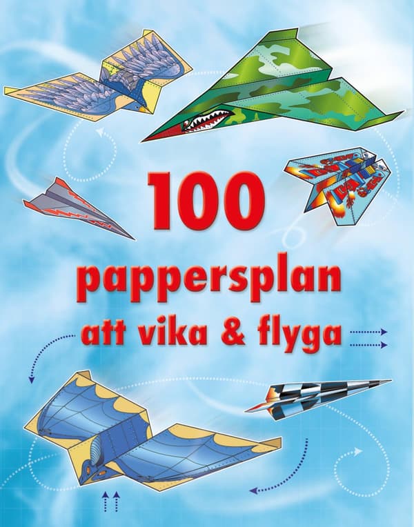 100 Pappersplan Att Vika & Flyga (Bok / Häftad)