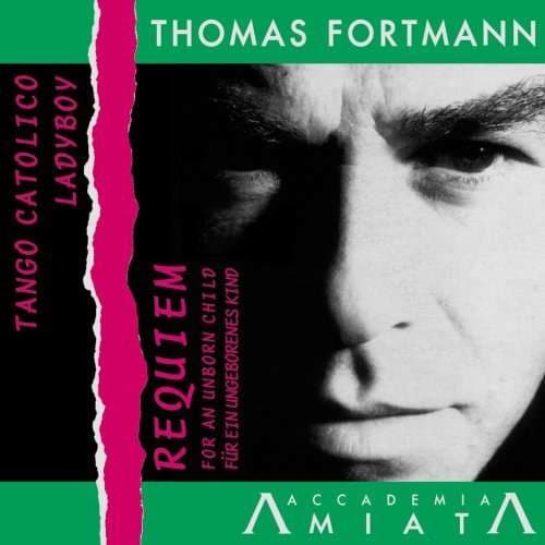 Fortmann Thomas: Requiem For An Unborn... (CD)