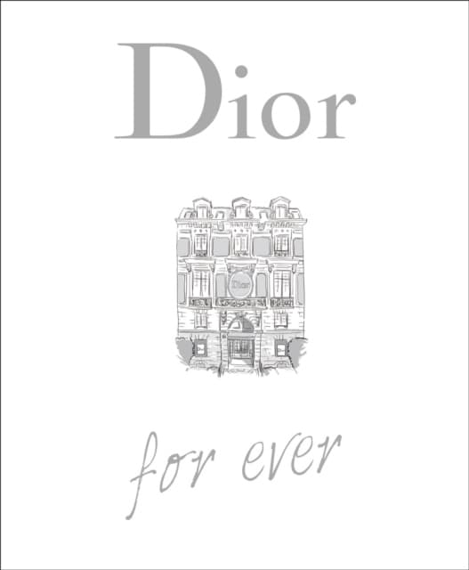 Dior For Ever (Kirja / Kovakantinen)