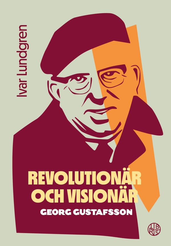 Revolutionär Och Visionär - Georg Gustafsson (Bok / Häftad)
