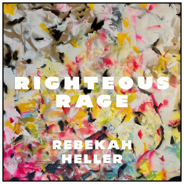 Heller Rebekah: Righteous Rage (CD)