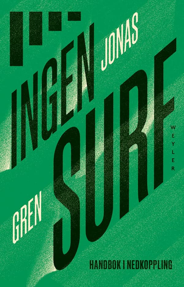 Ingen Surf - Handbok I Nedkoppling (Bok / Inbunden)