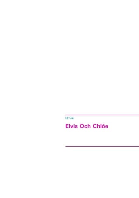 Elvis ja Chlôe (Kirja / Nidottu)