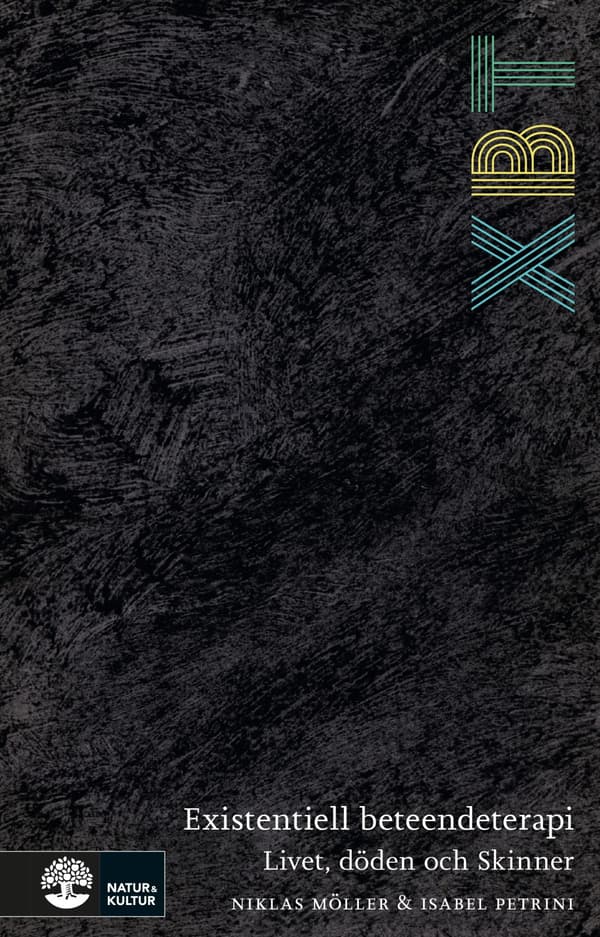 Xbt - Existentiell Beteendeterapi - Livet, Döden Och Skinner (Bok / Flexband)