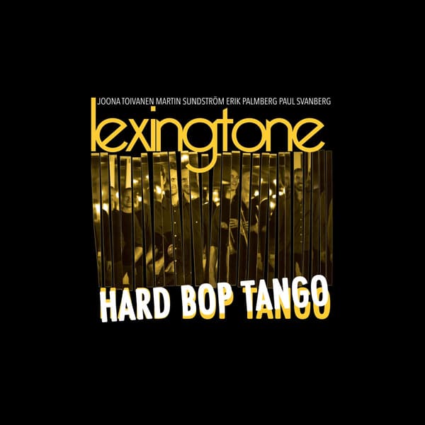 Lexingtone: Hard Bop Tango (Vinyyli-LP)