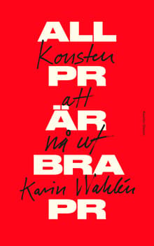 All Pr Är Bra Pr (Bok / Inbunden)