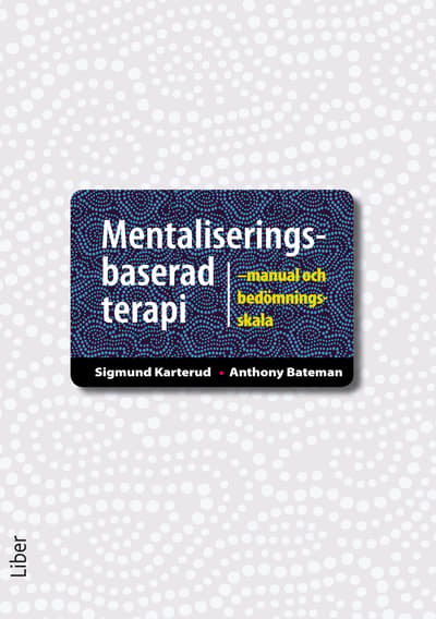 Mentaliseringsbaserad Terapi - Manual Och Bedömningsskala (Bok / Häftad)